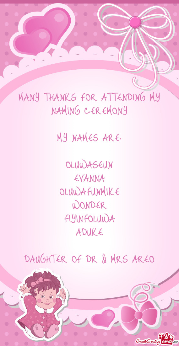 MANY THANKS FOR ATTENDING MY NAMING CEREMONY MY NAMES ARE