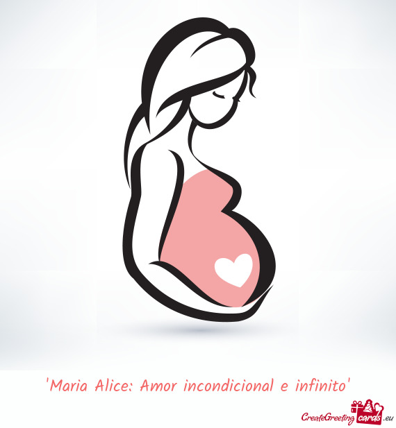 "Maria Alice: Amor incondicional e infinito"