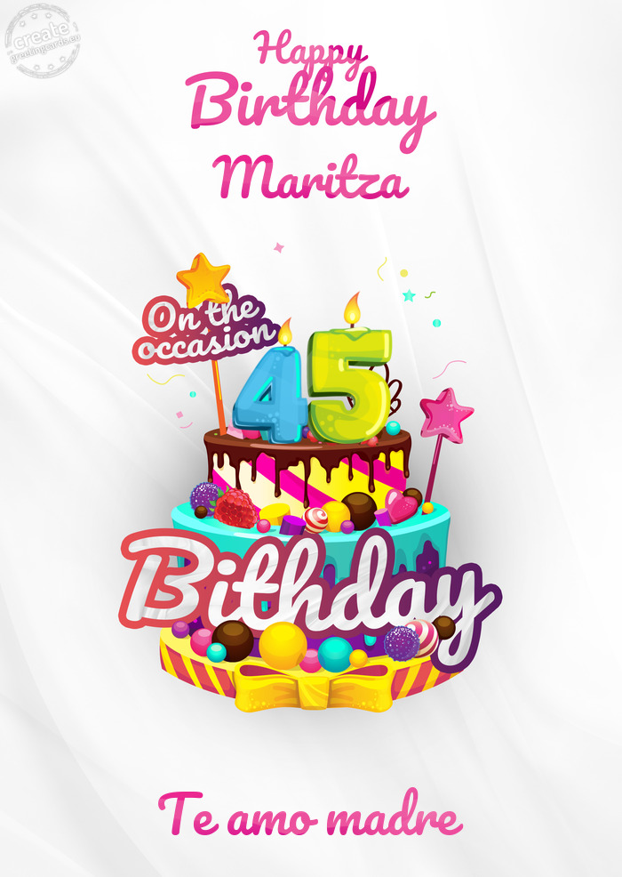 Maritza, Happy birthday to 45 Te amo madre