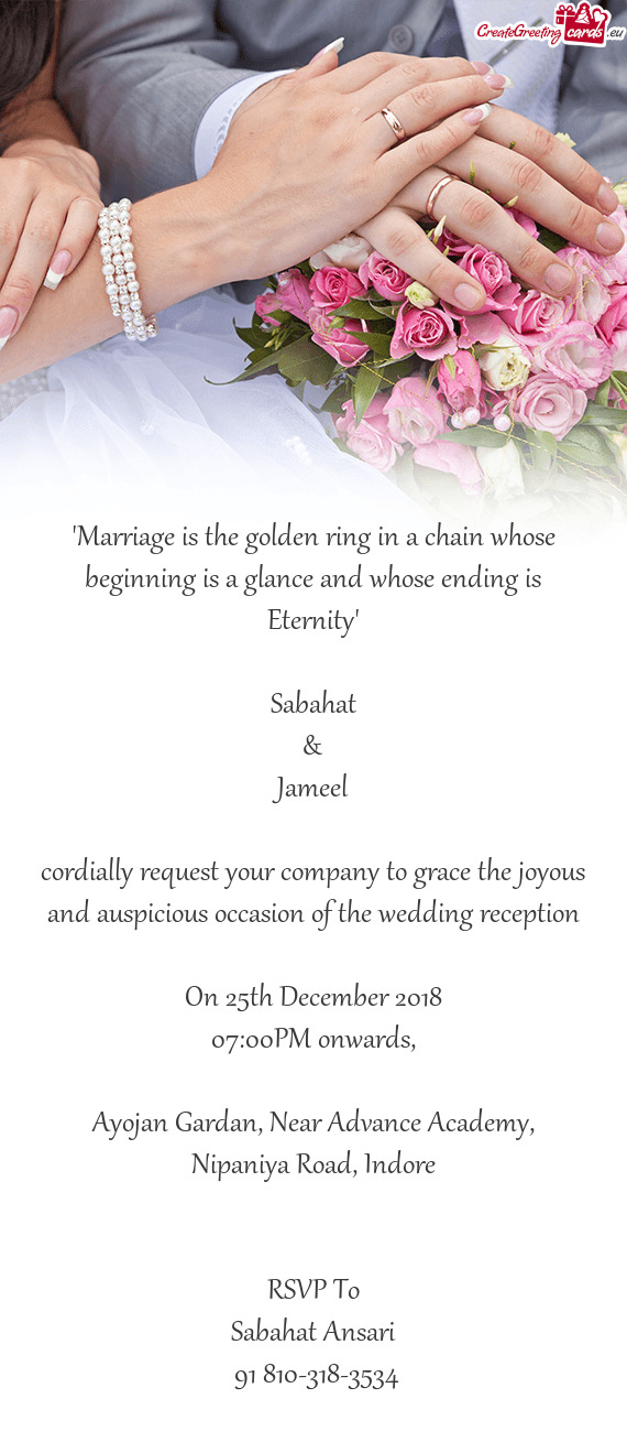"Marriage is the golden ring in a chain whose beginning is a glance and whose ending is Eternity"