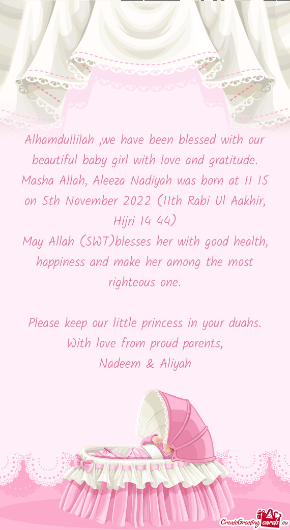 Masha Allah, Aleeza Nadiyah was born at 11 15 on 5th November 2022 (11th Rabi Ul Aakhir, Hijri 14 44