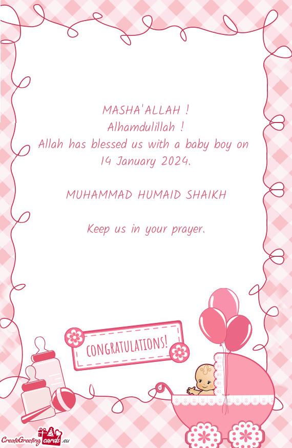 MASHA'ALLAH ! Alhamdulillah ! Allah has blessed us with a baby boy on 14 January 2024