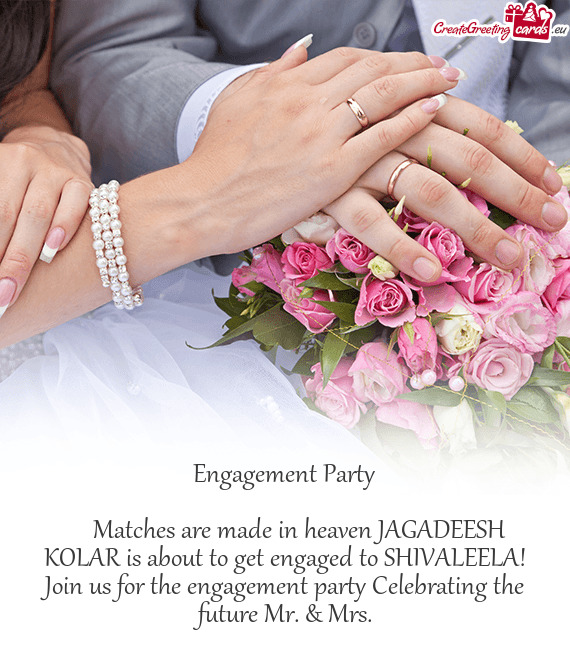 Matches are made in heaven JAGADEESH KOLAR is about to get engaged to SHIVALEELA! Join us for t