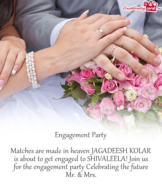 Matches are made in heaven JAGADEESH KOLAR is about to get engaged to SHIVALEELA! Join us for the en