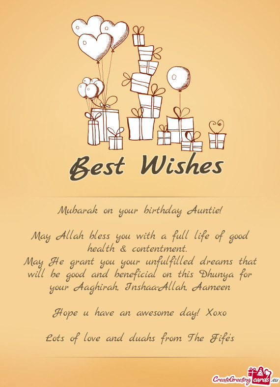 May Allah bless you with a full life of good health & contentment