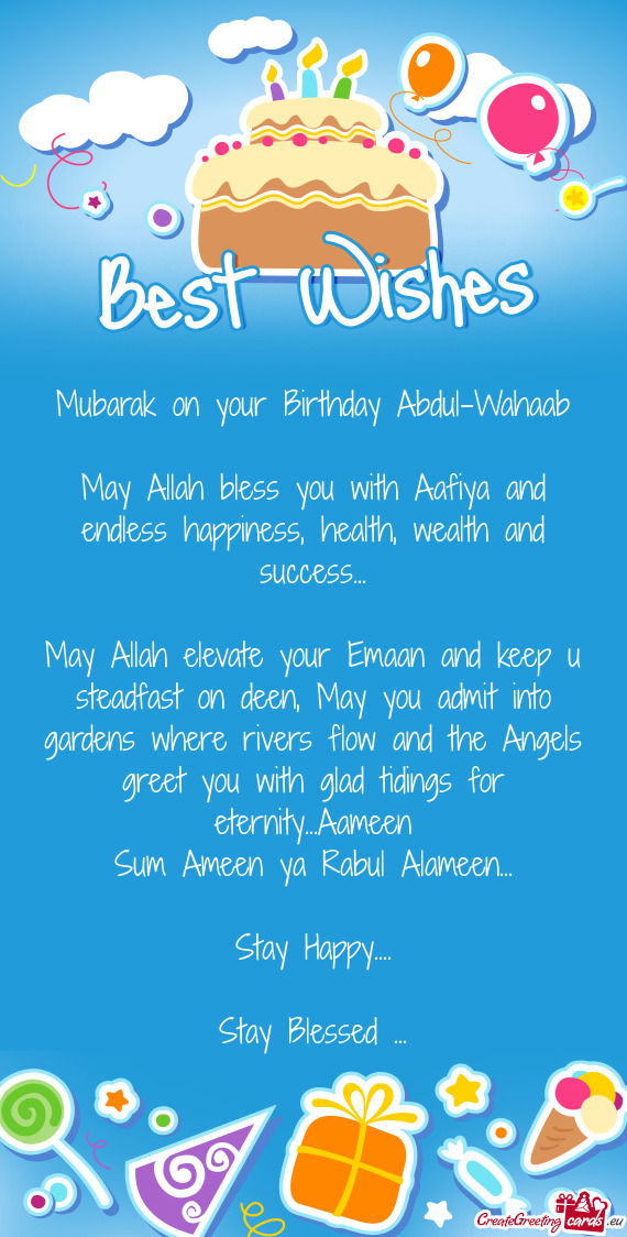 May Allah bless you with Aafiya and endless happiness, health, wealth and success