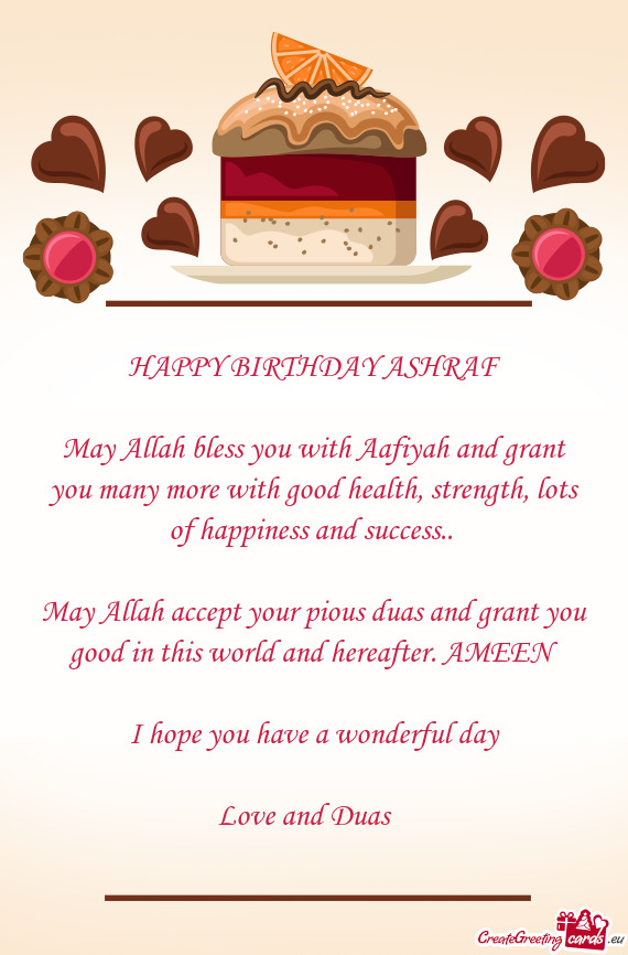 May Allah bless you with Aafiyah and grant you many more with good health, strength, lots of happine