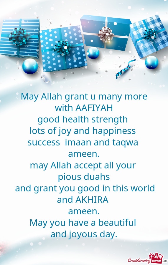 May Allah grant u many more