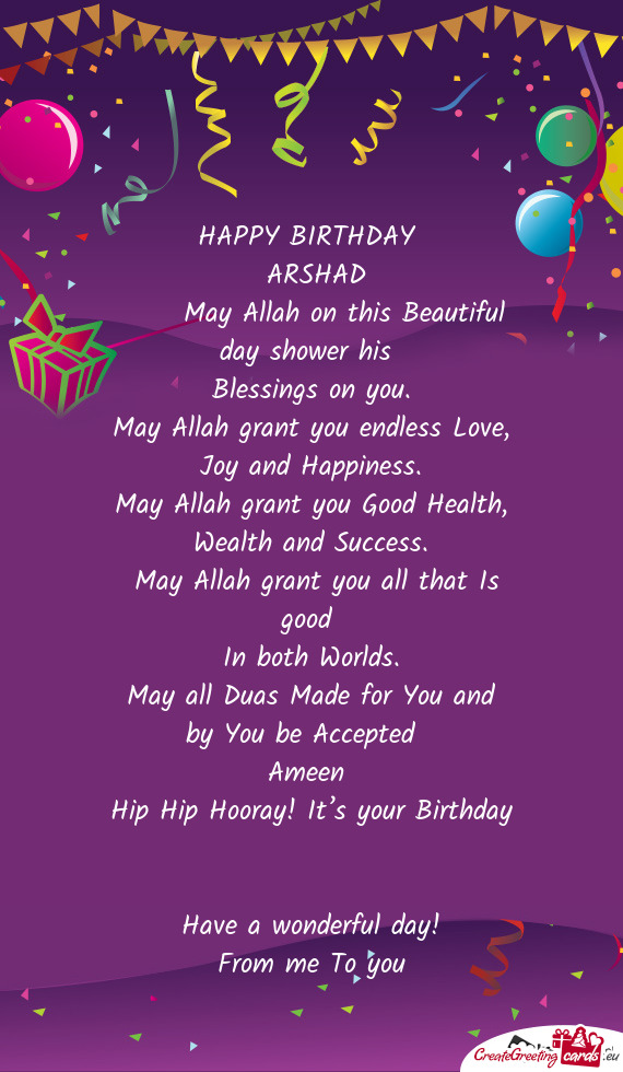 May Allah grant you Good Health, Wealth and Success