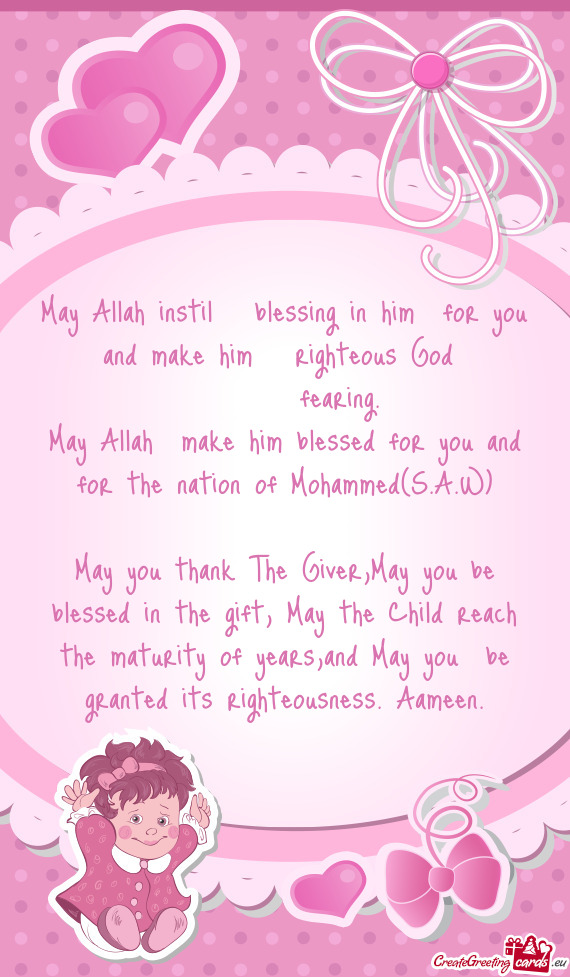 May Allah instil blessing in him for you and make him righteous God