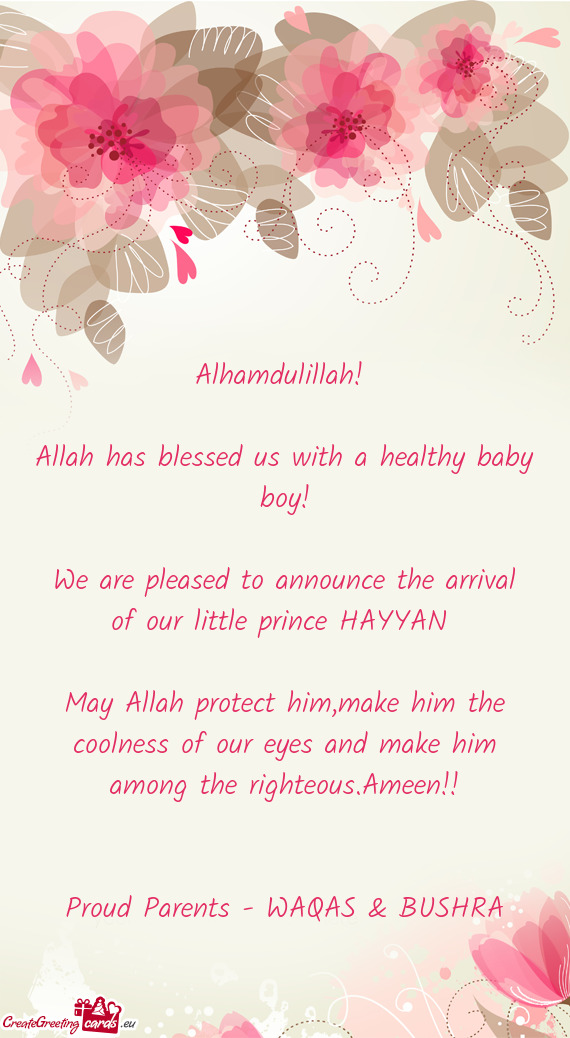 May Allah protect him,make him the coolness of our eyes and make him among the righteous.Ameen