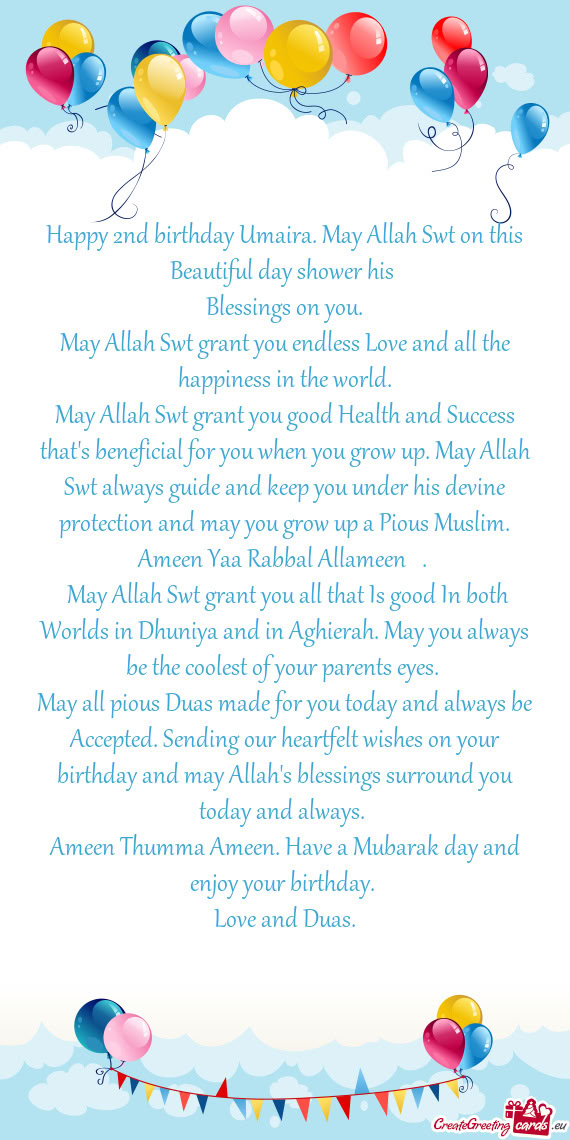May Allah Swt grant you good Health and Success that's beneficial for you when you grow up. May Alla