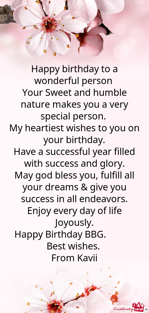 May god bless you, fulfill all your dreams & give you success in all endeavors