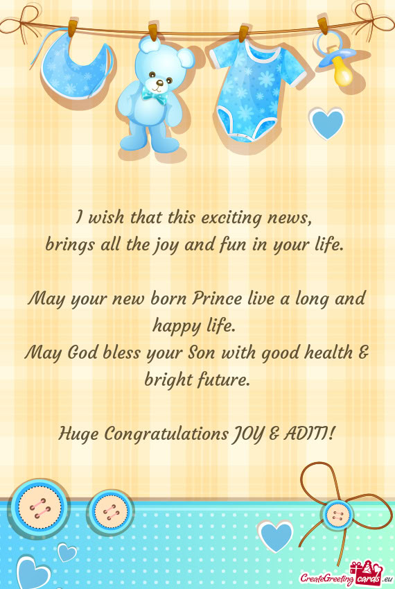May God bless your Son with good health & bright future