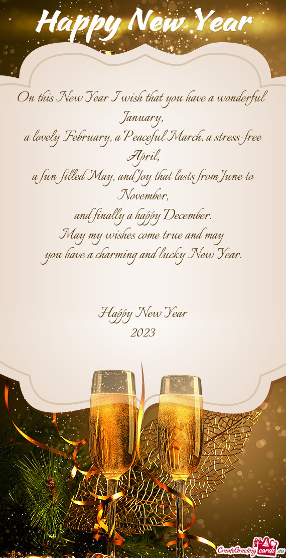 May my wishes come true and may you have a charming and lucky New Year