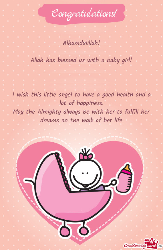 May the Almighty always be with her to fulfill her dreams on the walk of her life