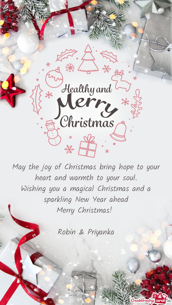 May the joy of Christmas bring hope to your heart and warmth to your soul