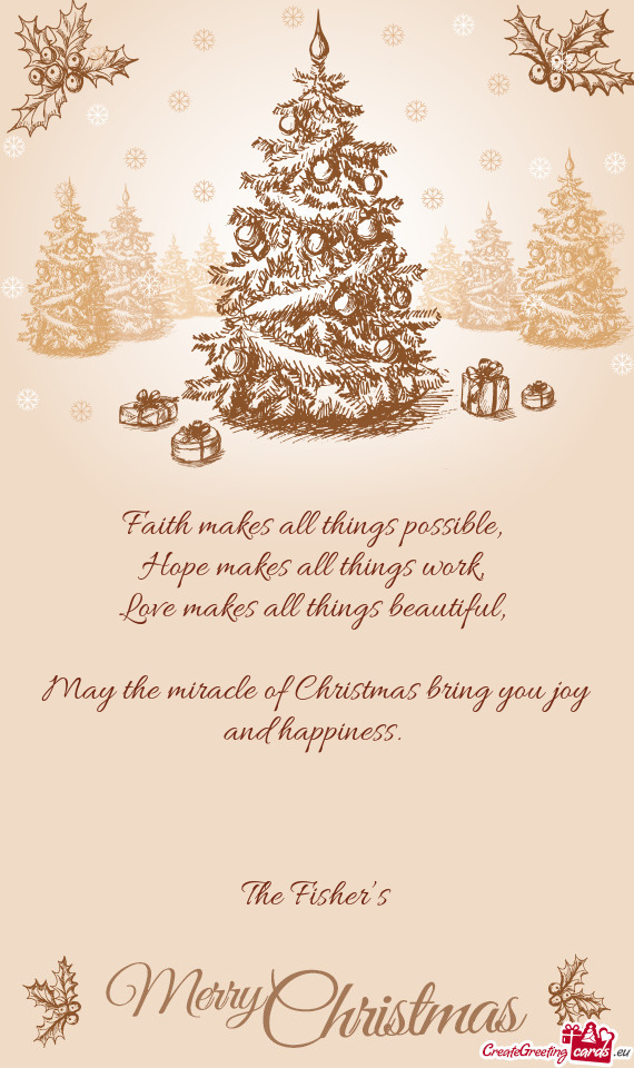 May the miracle of Christmas bring you joy and happiness