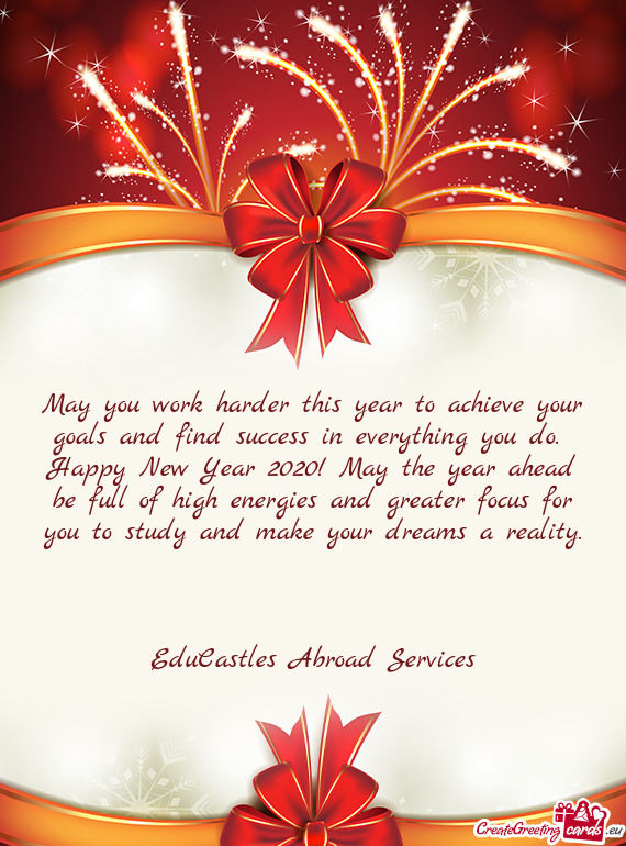 May you work harder this year to achieve your goals and find success in everything you do