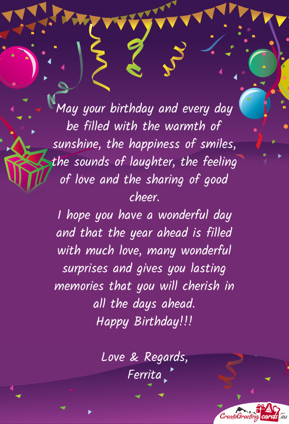 May Your Birthday And Every Day Be Filled With The Warmth Of Sunshine The Happiness Of Smiles The Free Cards