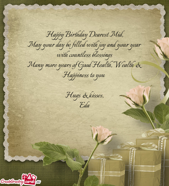 May your day be filled with joy and your year with countless blessings