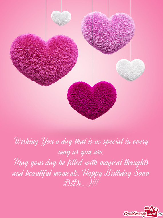 May your day be filled with magical thoughts and beautiful moments. Happy Birthday Sonu DiDi... :)