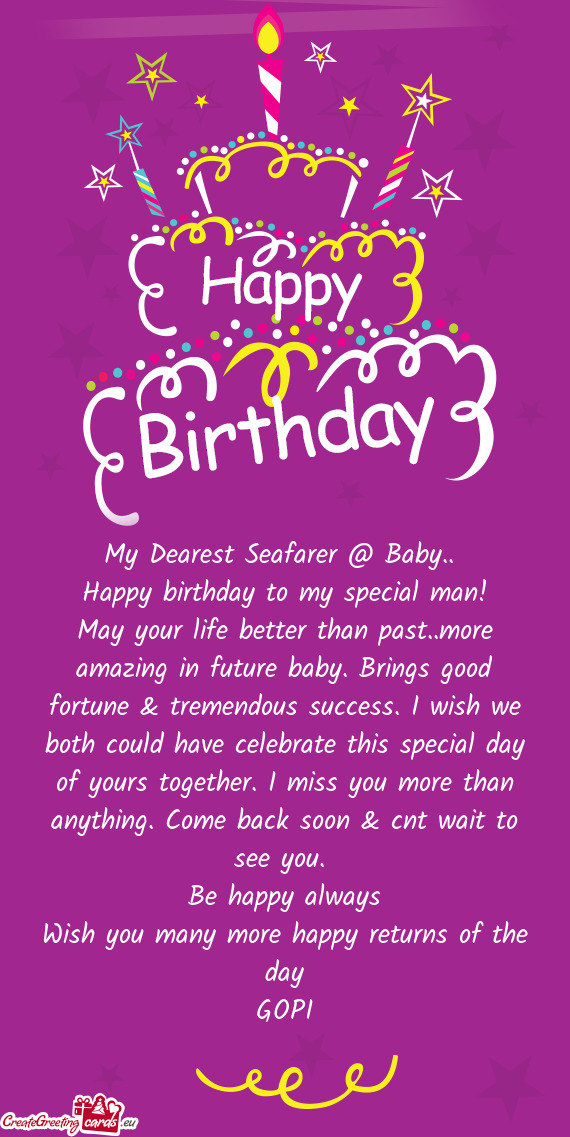 May your life better than past..more amazing in future baby. Brings good fortune & tremendous succes