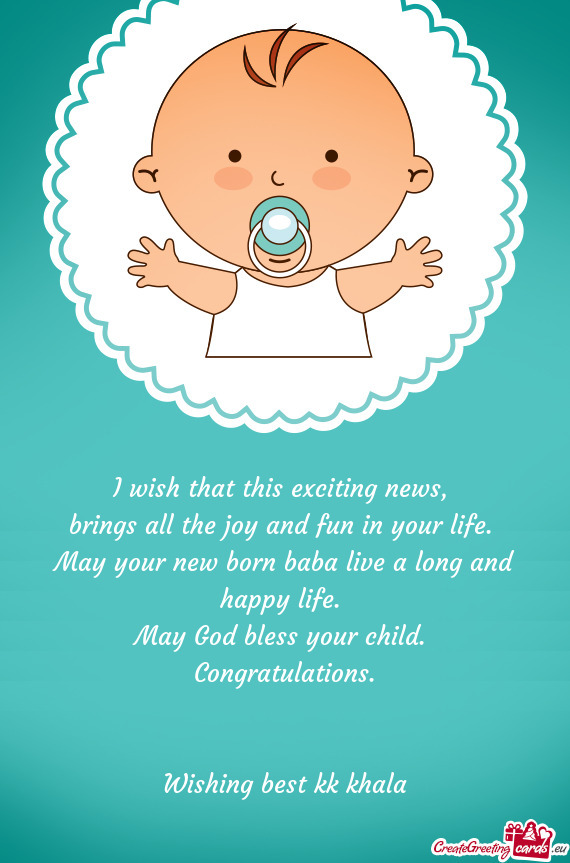 May your new born baba live a long and happy life