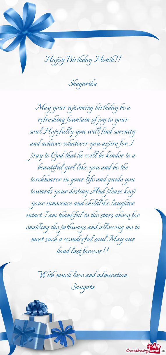 May your upcoming birthday be a refreshing fountain of joy to your soul.Hopefully you will find sere