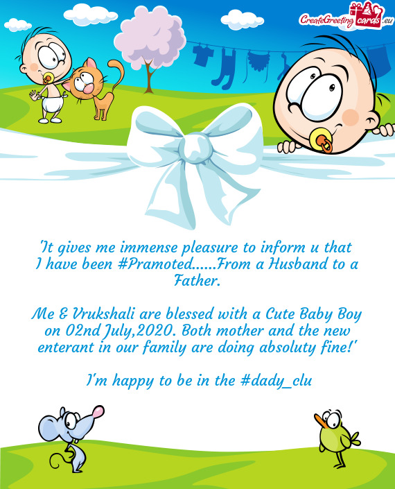 Me & Vrukshali are blessed with a Cute Baby Boy on 02nd July,2020. Both mother and the new enterant