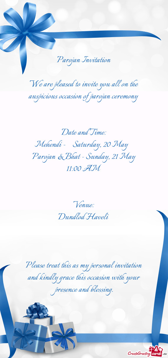 Mehendi - Saturday, 20 May Parojan & Bhat - Sunday, 21 May 11:00 AM