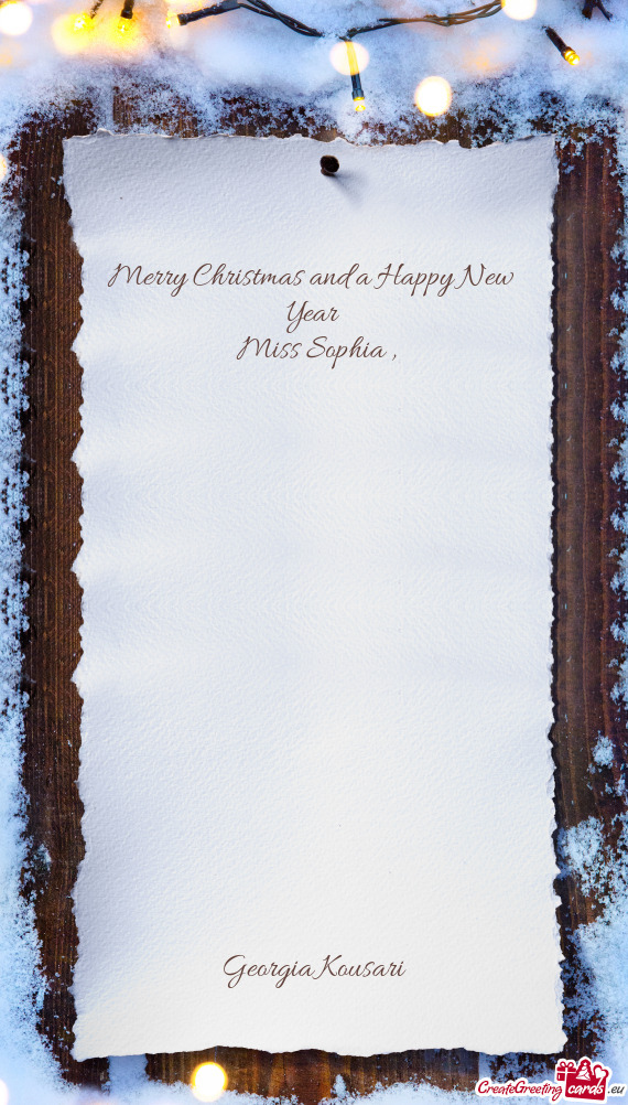 Merry Christmas and a Happy New Year
 Miss Sophia