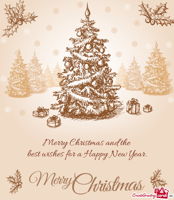 Merry Christmas and the
 best wishes for a Happy New Year