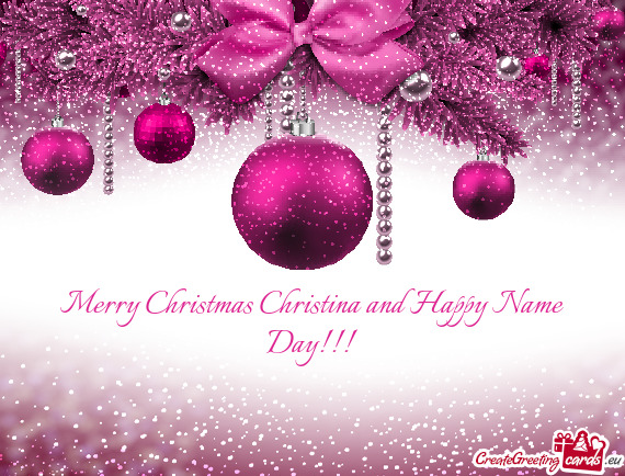 Merry Christmas Christina and Happy Name Day!!!