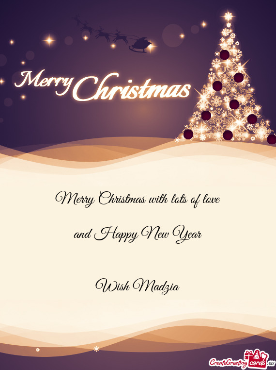 Merry Christmas with lots of love    and Happy New Year