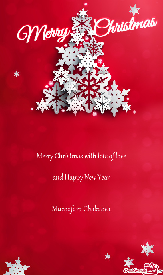 Merry Christmas with lots of love
 
 and Happy New Year
 
 
 Muchafara Chakabva