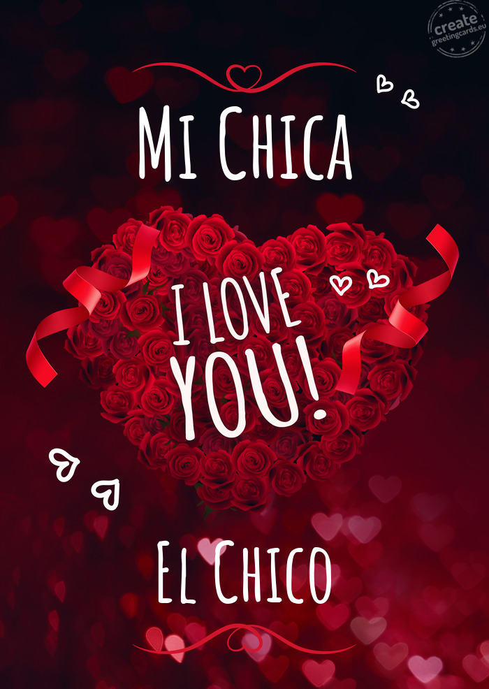 Mi Chica I love you El Chico