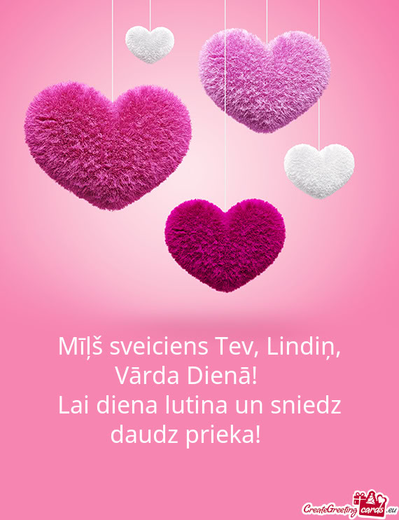 Mīļš sveiciens Tev, Lindiņ, Vārda Dienā! 🤩