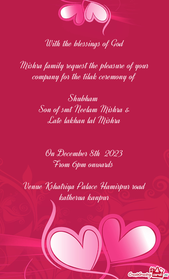 Mishra family request the pleasure of your company for the tilak ceremony of