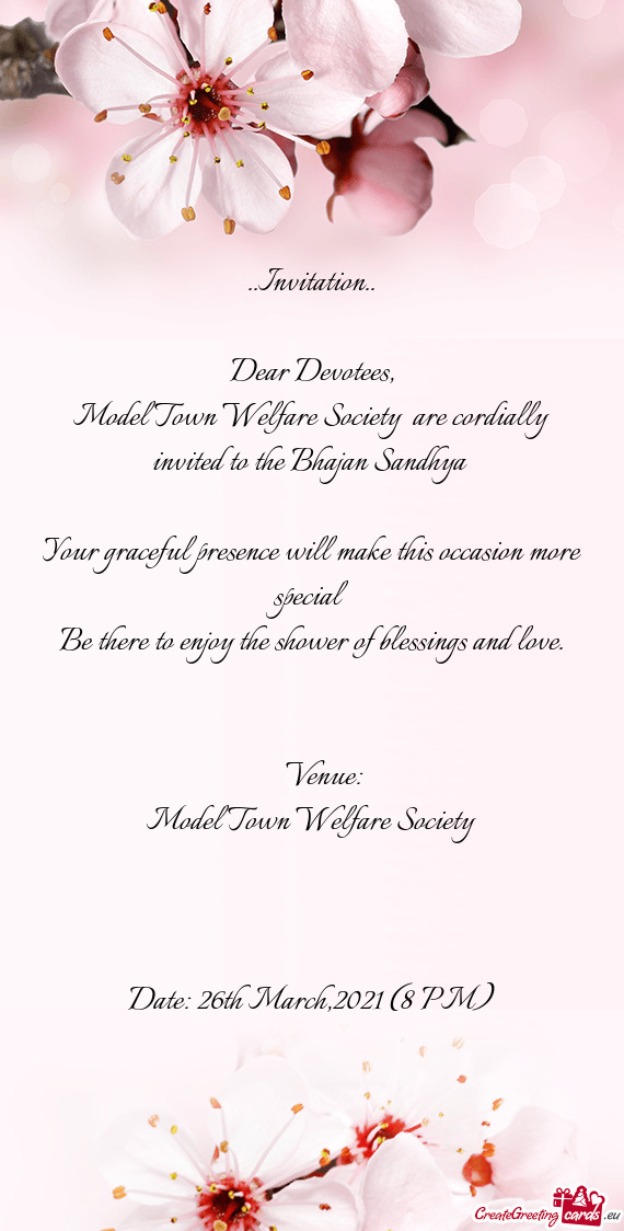 Model Town Welfare Society are cordially invited to the Bhajan Sandhya 
 
 Your graceful presence