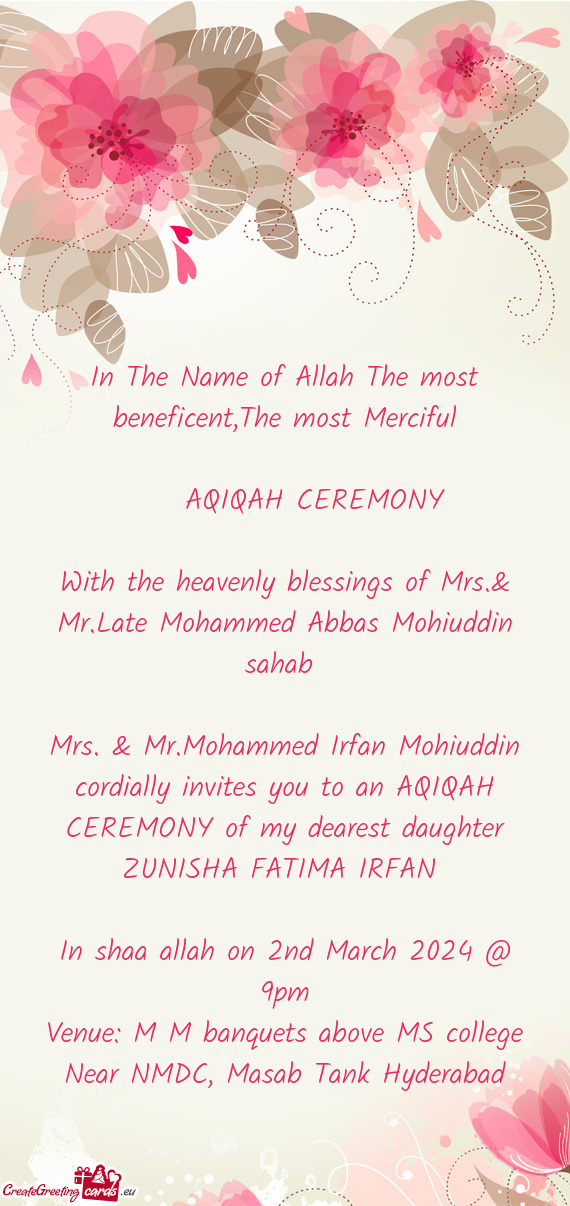 Mohammed Irfan Mohiuddin cordially invites you to an AQIQAH CEREMONY of my dearest daughter ZUNISHA