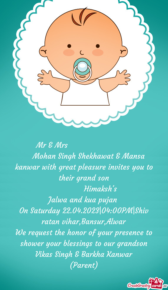 Mohan Singh Shekhawat & Mansa kanwar with great pleasure invites you to their grand son