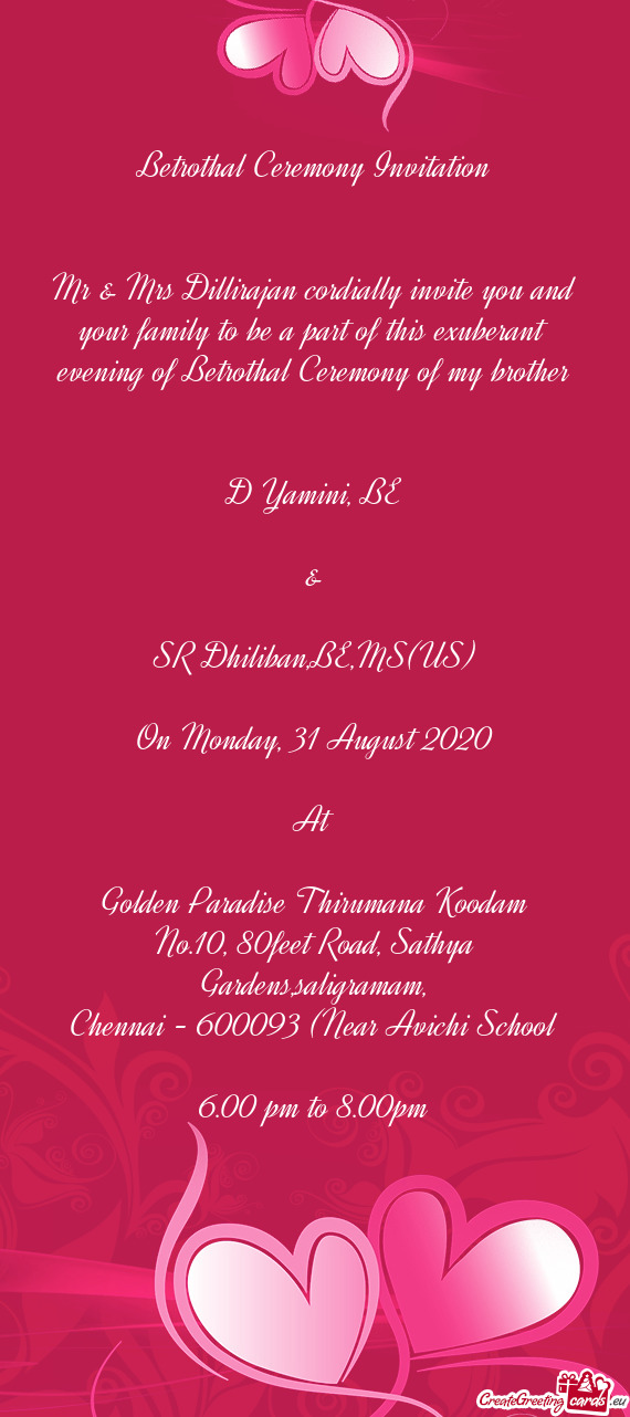 Mr & Mrs Dillirajan cordially invite you and your family to be a part of this exuberant evening of B