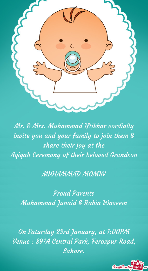 Mr. & Mrs. Muhammad Iftikhar cordially invite you and your family to join them & share their joy at