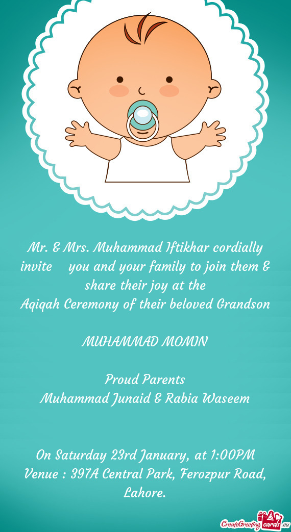 Mr. & Mrs. Muhammad Iftikhar cordially invite you and your family to join them & share their joy