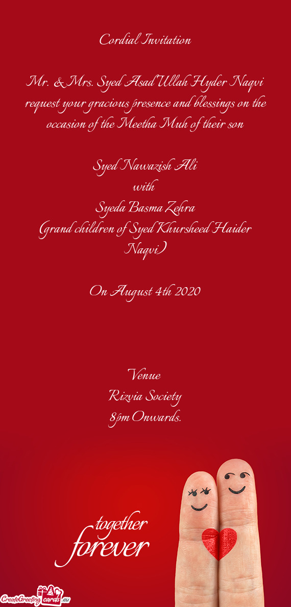 Mr. & Mrs. Syed Asad Ullah Hyder Naqvi request your gracious presence and blessings on the occasion