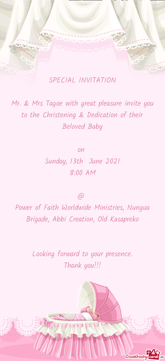 Mr. & Mrs Tagoe with great pleasure invite you to the Christening & Dedication of their Beloved Baby