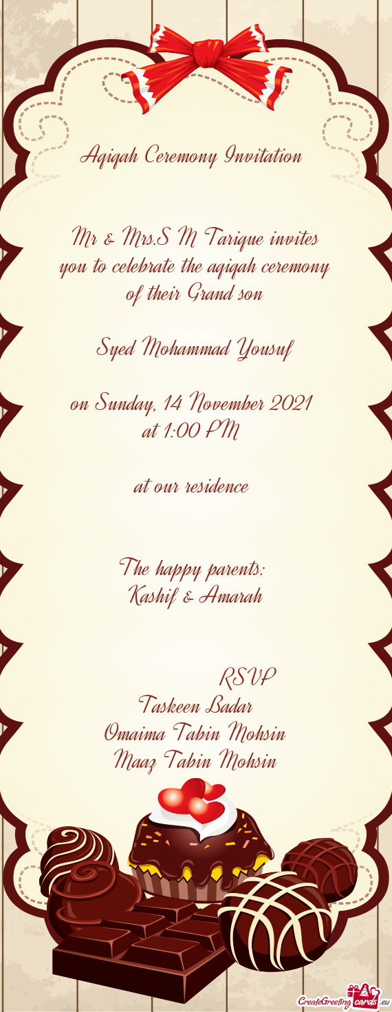 Mr & Mrs.S M Tarique invites you to celebrate the aqiqah ceremony of their Grand son
