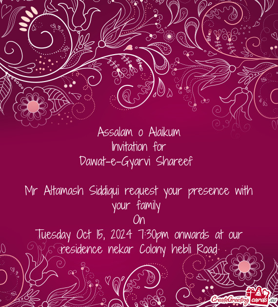 Mr Altamash Siddiqui request your presence with your family