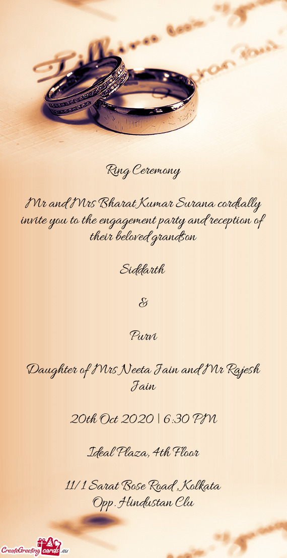 Mr and Mrs Bharat Kumar Surana cordially invite you to the engagement party and reception of their b